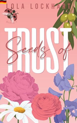 Seeds of Trust: Eine Enemies-to-Lovers-Campus-Romanze mit MINT-Faktor (University of Mountain Springs – Eine New-Adult-College-Romanzenreihe. Deutsche Ausgabe 4)