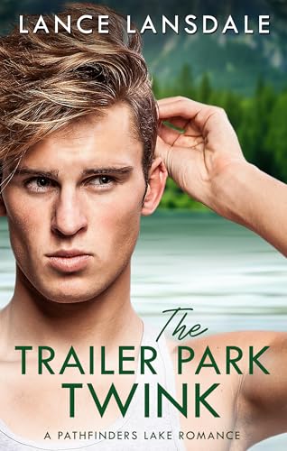 The Trailer Park Twink: An MM Forbidden Romance