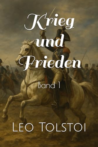 Krieg und Frieden: Band 1