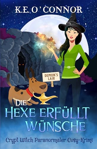Die Hexe erfüllt Wünsche (Crypt Witch Paranormaler Cosy-Krimi 8)