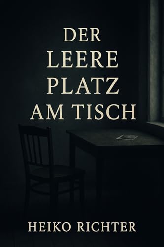 Der leere Platz am Tisch