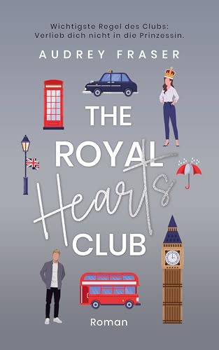 The Royal Hearts Club: Eine königliche Haters-to-Lovers-Romance in London | Spicy New Adult Roman
