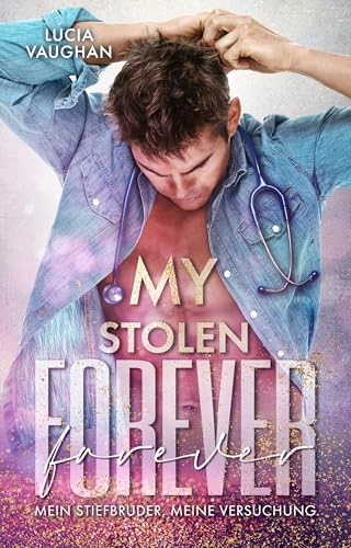 My Stolen Forever: Mein Stiefbruder, meine Versuchung (Rebels and Milliardaires 6)