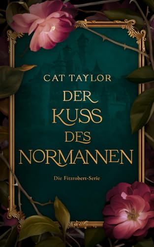Der Kuss des Normannen (Die Fitzroberts, Band 1)