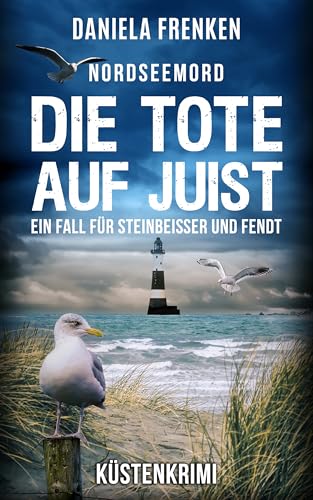 NORDSEEMORD Die Tote auf Juist: Steinbeisser und Fendt ermitteln - Küstenkrimi
