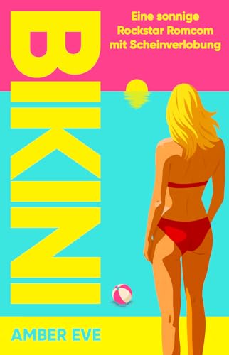 BIKINI: Eine sonnige Rockstar-Romcom mit Scheinverlobung
