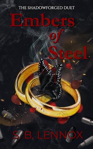 Embers of Steel: An Arranged Marriage Mafia Romance (The Shadowforged Duet Book 2)