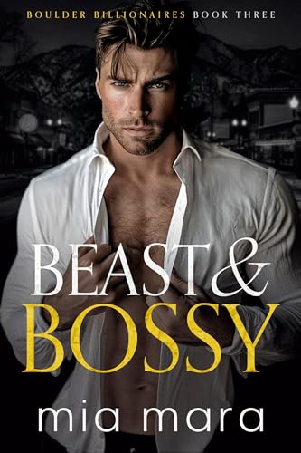 Beast & Bossy: Ein Enemies to Lovers, CEO-Liebesroman (Boulder Billionaires)