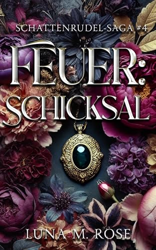 Feuer: Schicksal: Eine paranormale Liebesgeschichte mit Fated Mates und verbotener Liebe (Schattenrudel-Saga 4)