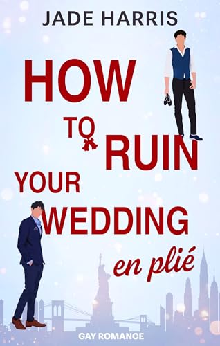 How to ruin your wedding en plié: Eine grumpy vs. sunshine found family wholesome Gay Romance mit wedding planer Chaos (Noah & Ezra 2)
