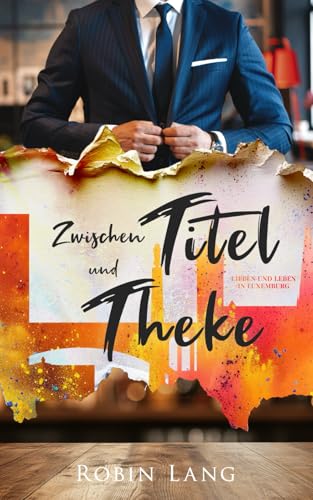 Zwischen Titel und Theke (Lieben und Leben in Luxemburg, Band 1)