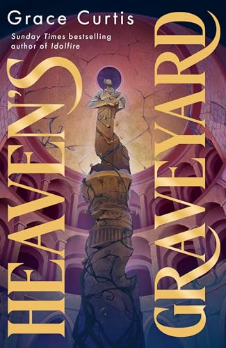 Heaven's Graveyard: uncover the past in the new fantasy romance from a Sunday Times bestselling author (Hodderscape)