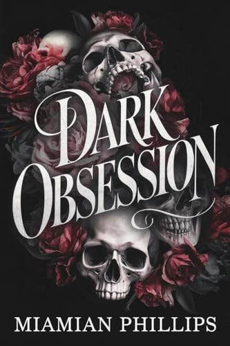 Dark Obsession: Eine dunkle Romanze, angeheizt von Besessenheit und Begierde