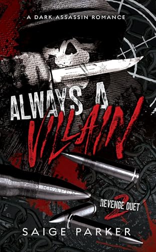 Always A Villain: A Dark Assassin Romance (Revenge Duet Book 2)