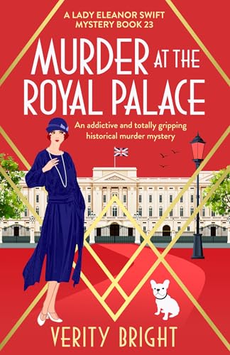 Murder at the Royal Palace: An addictive and totally gripping historical murder mystery (A Lady Eleanor Swift Mystery Book 23)