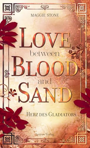 Love Between Blood and Sand: Herz des Gladiators