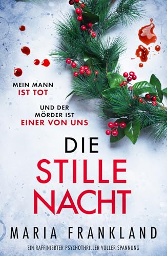 Die stille Nacht: Ein raffinierter Psychothriller voller Spannung