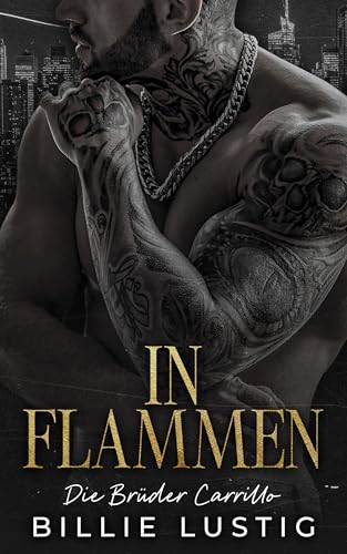 In Flammen: Eine Mafia-Romanze (Die Brüder Carrillo 2)
