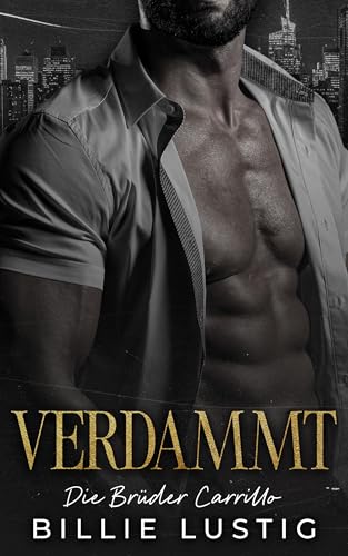 Verdammt: Eine Mafia-Romanze (Die Brüder Carrillo 3)