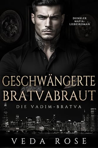 Geschwängerte Bratvabraut: Dunkler Mafia-Liebesroman (Die Vadim-Bratva 11)