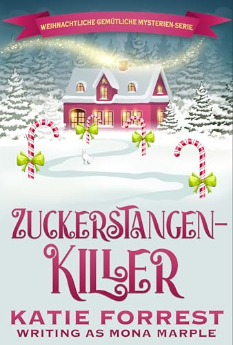 Zuckerstangen-Killer: Weihnachtliche Cozy-Mystery-Serie (Weihnachtsleiche 5)