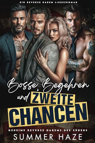 Bosse, Begehren und zweite Chancen: Ein Reverse Harem Liebesroman (Geheime Reverse Harems des Südens 3)