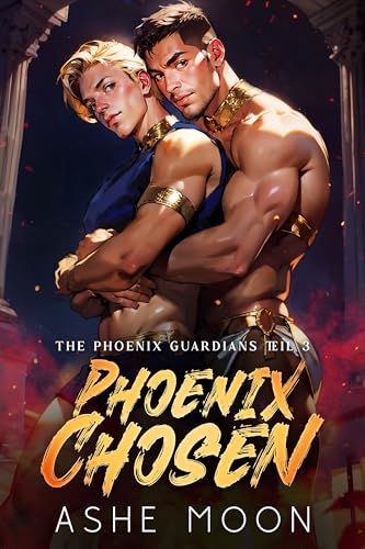 Phoenix Chosen: Ein Gay Mpreg-Portal-Romantasy-Abenteuer (The Phoenix Guardians 3)