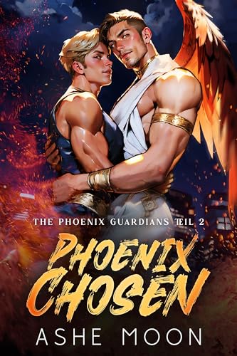 Phoenix Chosen: Ein Gay Mpreg-Portal-Romantasy-Abenteuer (The Phoenix Guardians 2)