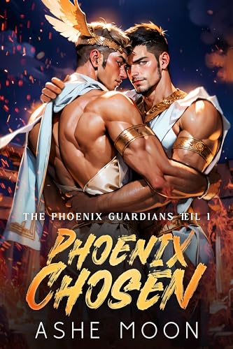 Phoenix Chosen: Ein Gay Mpreg-Portal-Romantasy-Abenteuer (The Phoenix Guardians 1)