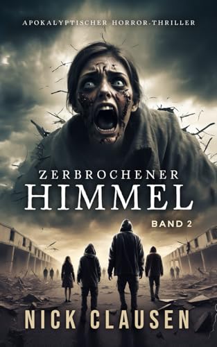Zerbrochener Himmel 2: Apokalyptischer Horror-Thriller