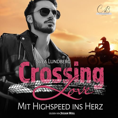 Crossing Love - Mit Highspeed ins Herz