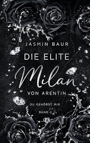 Die Elite - Milan von Arentin (Band 2): Du gehörst mir