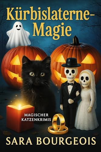 Kürbislaterne-Magie: Jack-O-Lantern Magic (Magischer Katzenkrimis 7)
