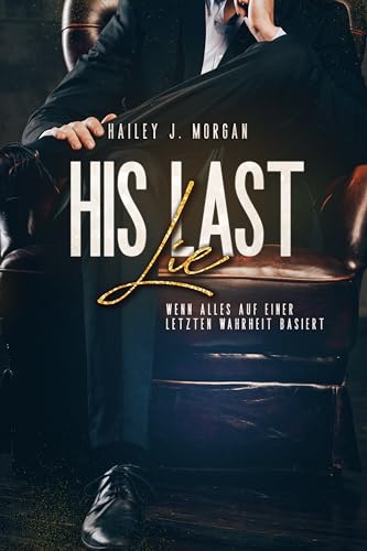 His Last Lie : - wenn alles auf einer letzten Wahrheit basiert