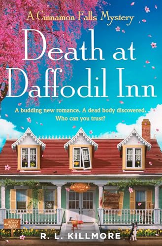 Death at Daffodil Inn: The exciting, fresh new small-town cosy mystery romance perfect for summer! (Cinnamon Falls Book 2)