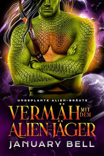 Vermählt mit dem Alien-Jäger (Ungeplante Alien-Bräute 7)
