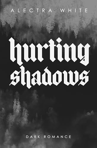 Hurting Shadows: Dark Romance | No Comfort – Just Pain (Healing Darkness 2)