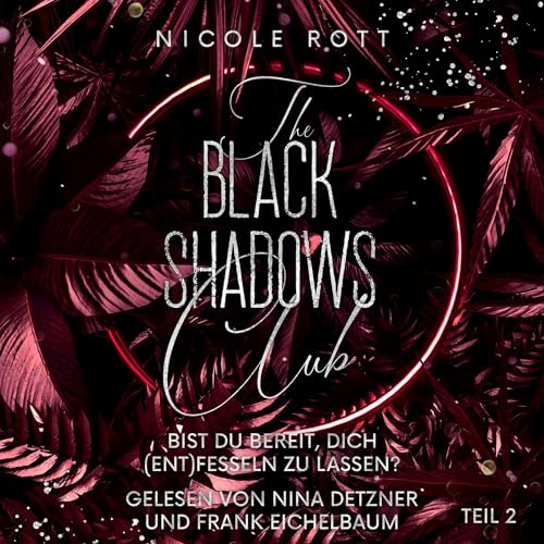 The Black Shadows Club 2: Bist du bereit, dich (ent)fesseln zu lassen?