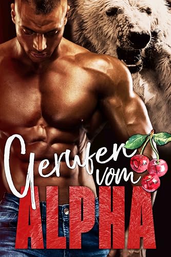 Gerufen vom Alpha (Heiße Alphas 5)