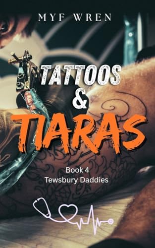 Tattoos and Tiaras : Book four Tewsbury daddies