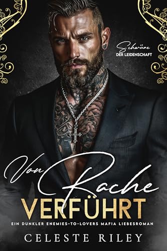 Von Rache verführt: Ein dunkler Enemies-to-Lovers Mafia Liebesroman (Schwüre der Leidenschaft 1)