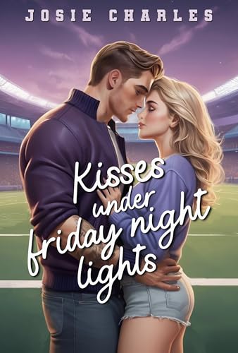 KISSES UNDER FRIDAY NIGHT LIGHTS: College Football Romance (Friday Night Lights Kleinstadt Football 2)