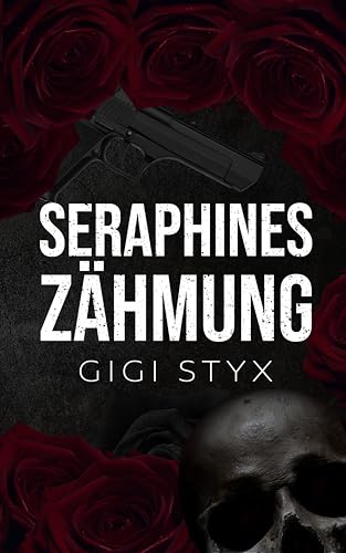 Seraphines Zähmung (Morally Black-Reihe 1)