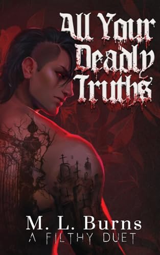 All Your Deadly Truths: Succubus x Vampire Dark Paranormal Romance (The Filthy Duet, Band 2)