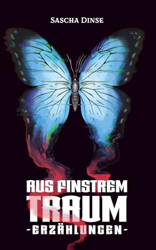 Aus finstrem Traum: Erzählungen