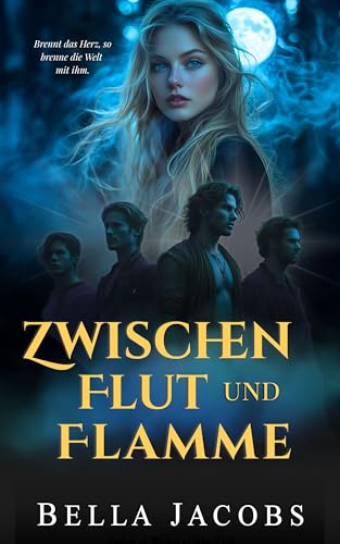Zwischen Flut und Flamme: Reverse-Harem-Romantasy mit Gestaltwandlern (Mondsplitter 2)
