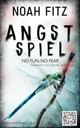 Angstspiel - No Fun, No Fear ; Ein Thriller von Noah Fitz: Breuer und Hornoff ermitteln (Johannes-Hornoff-Thriller 16)
