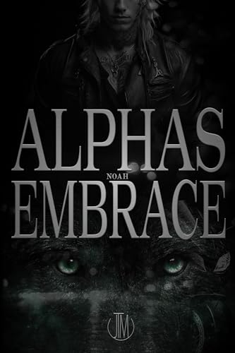 Alphas Embrace Noah: Eine spicy Paranormal Romance, Roadtrip Romance mit Fated Mates, He Falls First und Golden Retriever Boyfriend (Southfall 2)