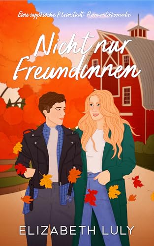 Nicht nur Freundinnen: Eine sapphische Kleinstadt-Romantikkomödie (Sapphire Springs 1)