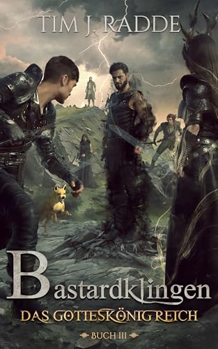 Bastardklingen Buch 3: Das Gotteskönigreich